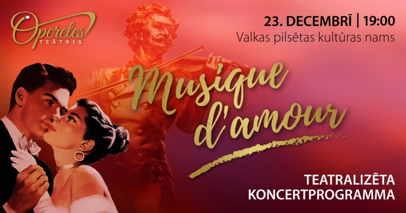 Valkas pilsētas kultūras namā Operetes teātra teatralizētā koncertprogramma “Musique d'amour”